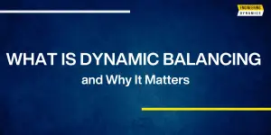 Blue background with text "WHAT IS DYNAMIC BALANCING and Why It Matters."