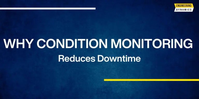 Blue background with text "WHY CONDITION MONITORING Reduces Downtime" and Engineering Dynamics logo.